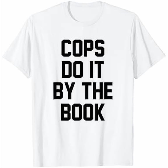 Cops Do It By The Book T-Shirt