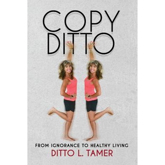 Pre-Owned Copy Ditto: From Ignorance to Healthy Living Paperback