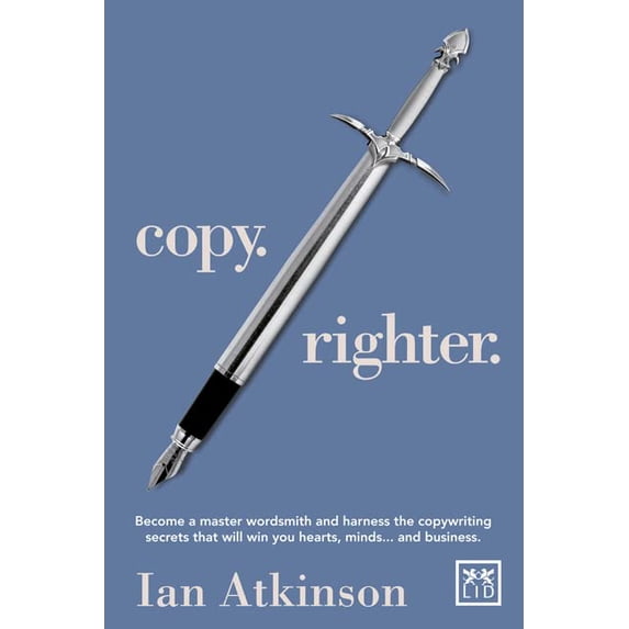 Pre-Owned Copy Righter: Become a Master Wordsmith and Harness the Copywriting Secrets That Will Win You Hearts, Minds... and Business, 9781907794148, 190779414X, Paperback, 1 edition