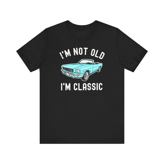 Im Not Old Im Classic T-Shirt