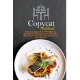 thumbnail image 1 of Copycat Cookbook : A Survival Guide To The Most Popular And Delicious Restaurant Keto, Pizza And Pasta, Desserts And Other Recipes You Can Make At Home (Paperback), 1 of 1