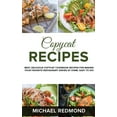 thumbnail image 1 of Copycat Recipes : Best, Delicious Copycat Cookbook Recipes for Making Your Favorite Restaurant Dishes at Home. Easy to do! (Hardcover), 1 of 1