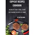 thumbnail image 1 of Copycat Recipes Cookbook: Recreate Chili's Grill & Bar Restaurant Recipes at Home (Paperback) by Big Philemon Publishing, 1 of 1