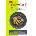 thumbnail image 1 of Copycat Recipes: Fasten your Apron! Skip the Restaurant and Prepare these 120 Tasty and Delicious recipes at Home. (Paperback), 1 of 1