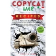 thumbnail image 1 of Copycat War Recipes: Dishes at Home with Quality on A Budget. Complete Guide To Cook The Most Popular And Tasty Italian Recipes Step By Step. Brunch, Dinner, Side Dish, Desserts And MUCH MORE! (Hardco, 1 of 1