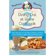 Copykat.Com's Dining Out at Home Cookbook 2: More Recipes for the Most Delicious Dishes from America's Most Popular Restaurants, (Paperback)