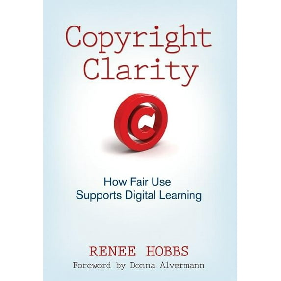 Copyright Clarity: How Fair Use Supports Digital Learning, (Paperback)