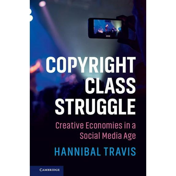 Copyright Class Struggle: Creative Economies in a Social Media Age, (Paperback)
