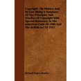 thumbnail image 1 of Copyright - Its History and Its Law. Being a Summary of the Principles and Practise of Copyright with Special Reference to the American Code of 1909 a Paperback 1443791377 9781443791373 Richard Roge, 1 of 1