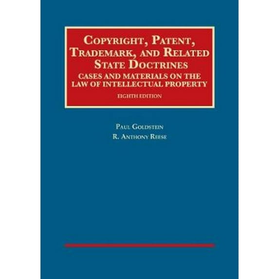 Pre-Owned Copyright, Patent, Trademark, and Related State Doctrines (University Casebook Series), 9781634598941, 1634598946, Hardcover, 8 edition