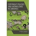 thumbnail image 1 of Copyright Policies and Workflows in Libraries: A Concise Handbook, (Paperback), 1 of 1