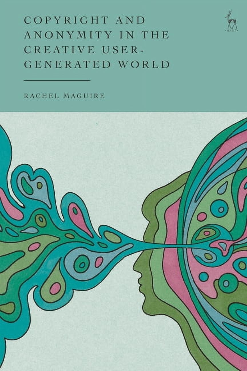 Copyright and Anonymity in the Creative User-Generated World, (Paperback)