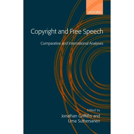 Copyright and Free Speech: Comparative and International Analyses, (Hardcover)
