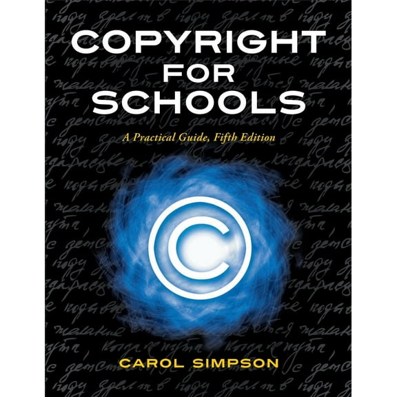Copyright for Schools: A Practical Guide