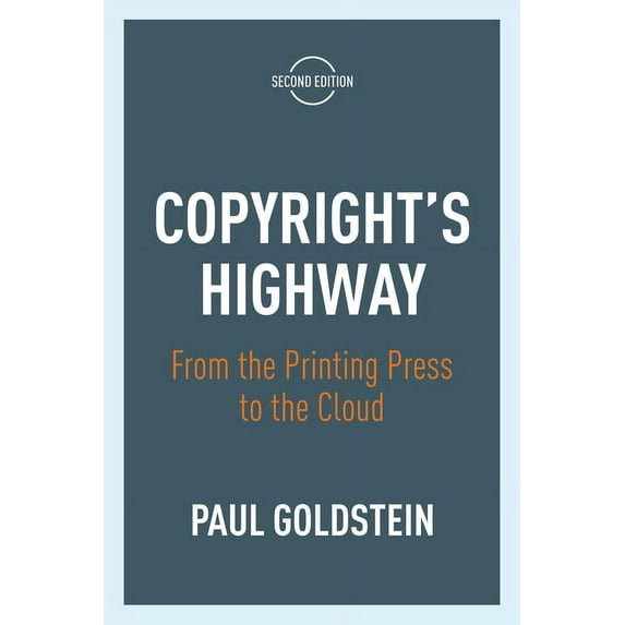 Copyright's Highway: From the Printing Press to the Cloud, Second Edition, (Paperback)