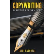 Copywriting Persuasivo Copywriting Scrivere Per Vendere, Book 2, Paperback