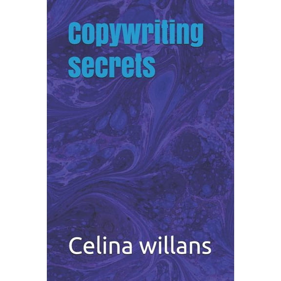 Copywriting Secrets: Copywriting Secrets (Paperback)