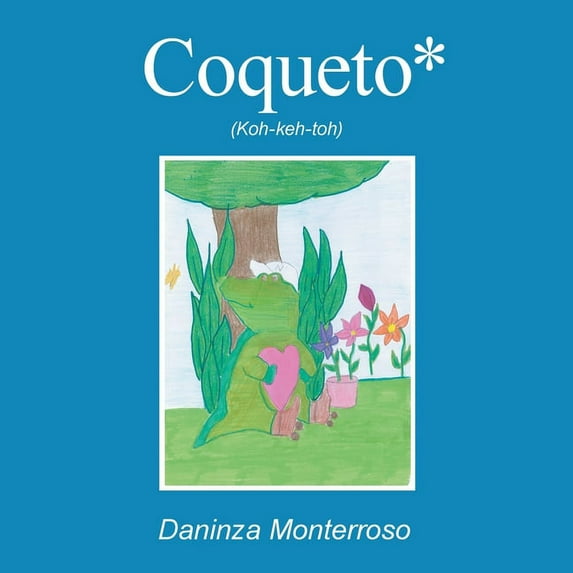 Coqueto*: (Koh-Keh-Toh) (Paperback)