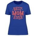 thumbnail image 1 of Coral , Best Mom Ever T-Shirt Women -Image by Shutterstock, Female Large, 1 of 2