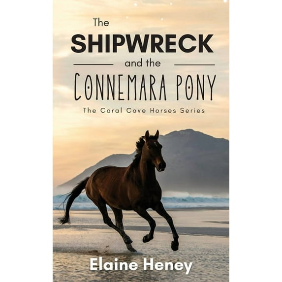 Coral Cove Horse Adventures for Girls an The Shipwreck and the Connemara Pony - The Coral Cove Horses Series, Book 5, (Hardcover)