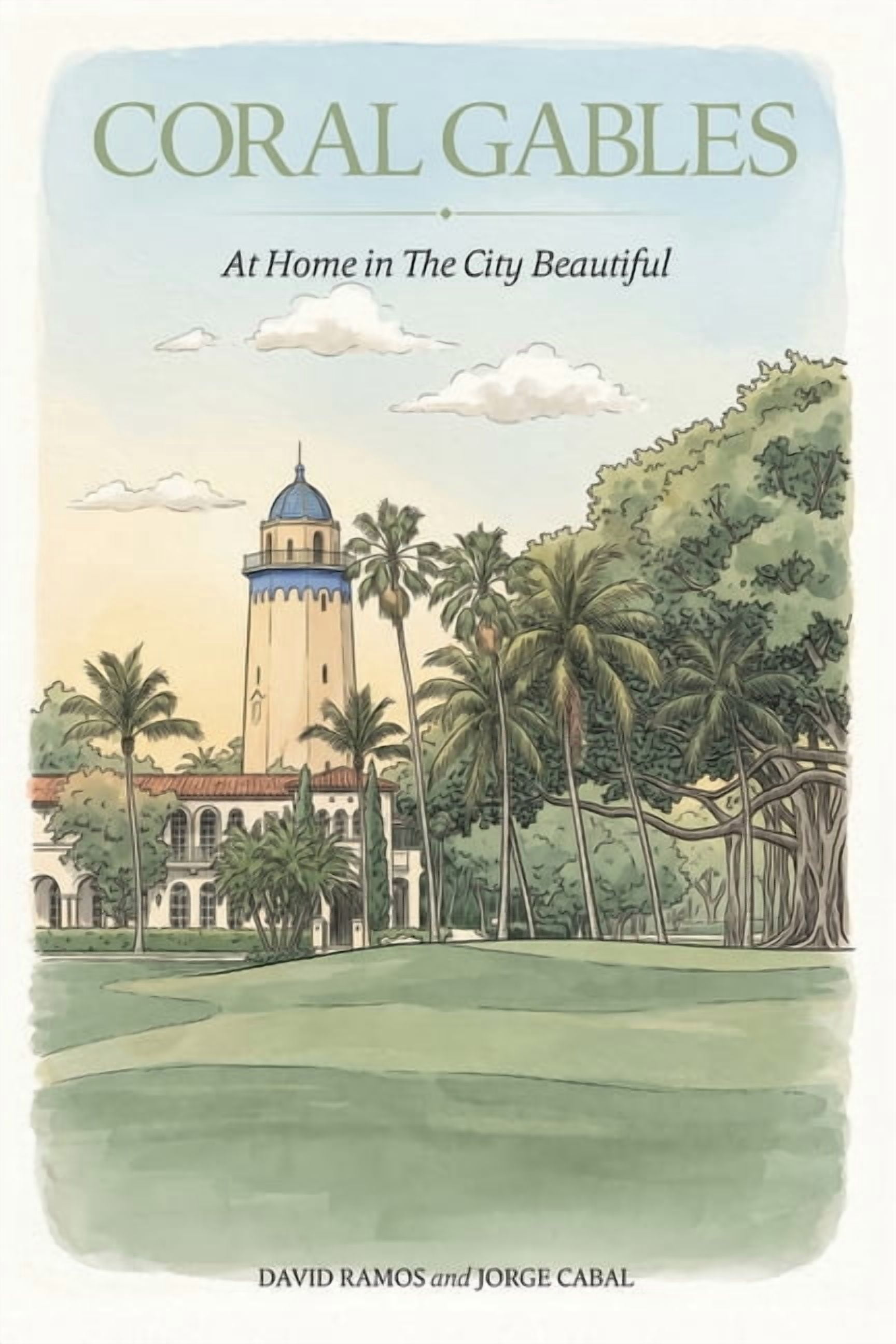 Coral Gables: At Home in The City Beautiful, (Paperback)