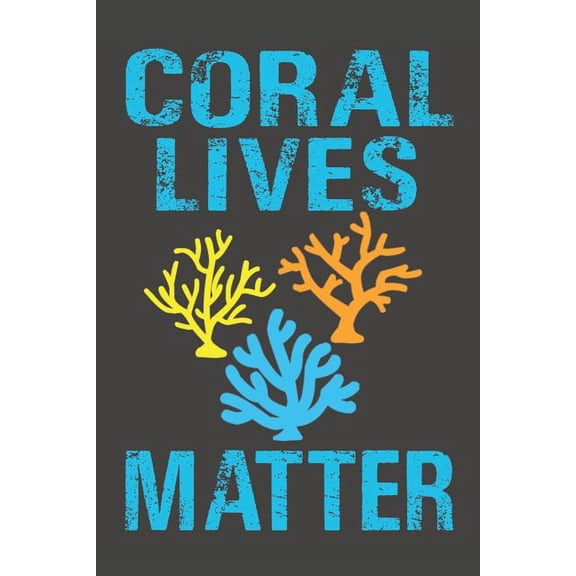 Coral Lives Matter: Dive Log for 100 Dives (6 x 9) (Paperback)