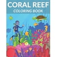 thumbnail image 1 of Coral Reef Coloring Book: Relaxing Coloring Pages Sea Life Designs Corals and Aqua Animals Perfect Gift For Kids Seahors, (Paperback), 1 of 1