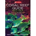 thumbnail image 1 of Coral Reef Coral Reef Guide: Red Sea: The Definitive Guide to Over 1200 Species of Underwater Life, (Paperback), 1 of 1