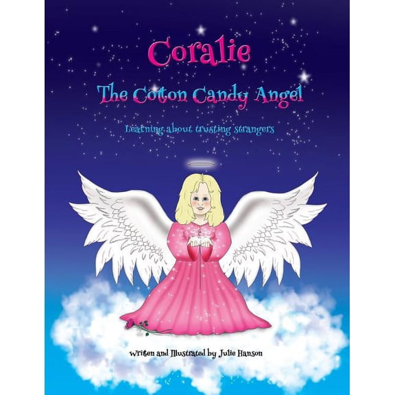 Coralie The Cotton Candy Angel: Learning about trusting strangers, (Paperback)