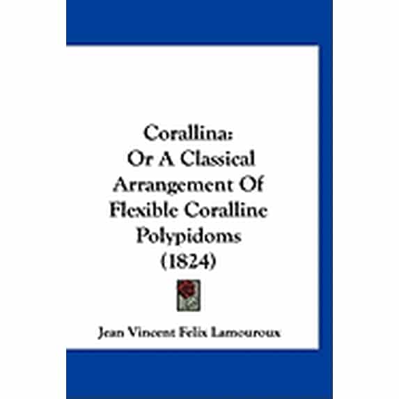 Corallina : Or A Classical Arrangement Of Flexible Coralline Polypidoms (1824) (Paperback)