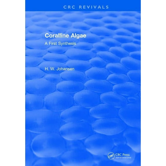 Coralline Algae: A First Synthesis, (Hardcover)