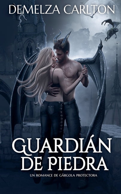 CorazÃ³n de Acero GuardiÃ¡n de Piedra: Un Romance de GÃ¡rgola Protectora, Book 1, (Paperback)
