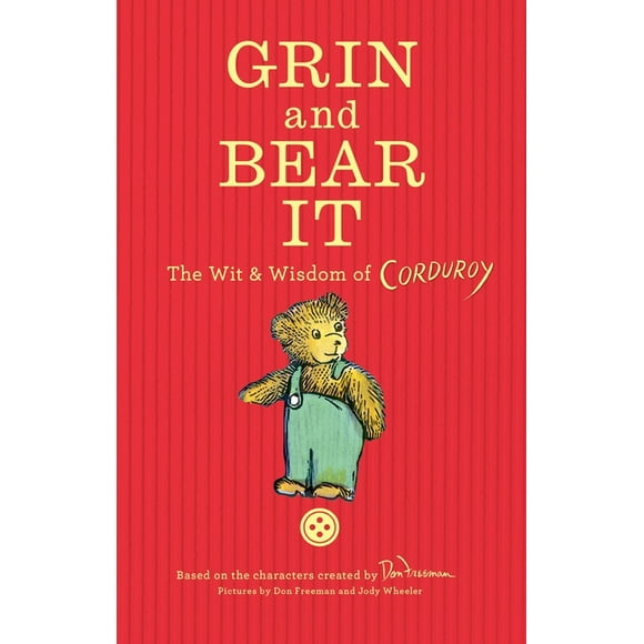 Corduroy: Grin and Bear It: The Wit & Wisdom of Corduroy (Hardcover)