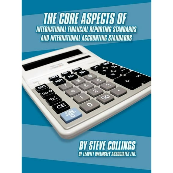 Core Aspects of International Financial Reporting Standards and International Accounting Standards