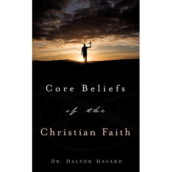 Core Beliefs of the Christian Faith, (Paperback)