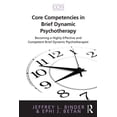 thumbnail image 1 of Core Competencies in Psychotherapy Core Competencies in Brief Dynamic Psychotherapy: Becoming a Highly Effective and Competent Brief Dynamic Psychotherapis, (Paperback), 1 of 2