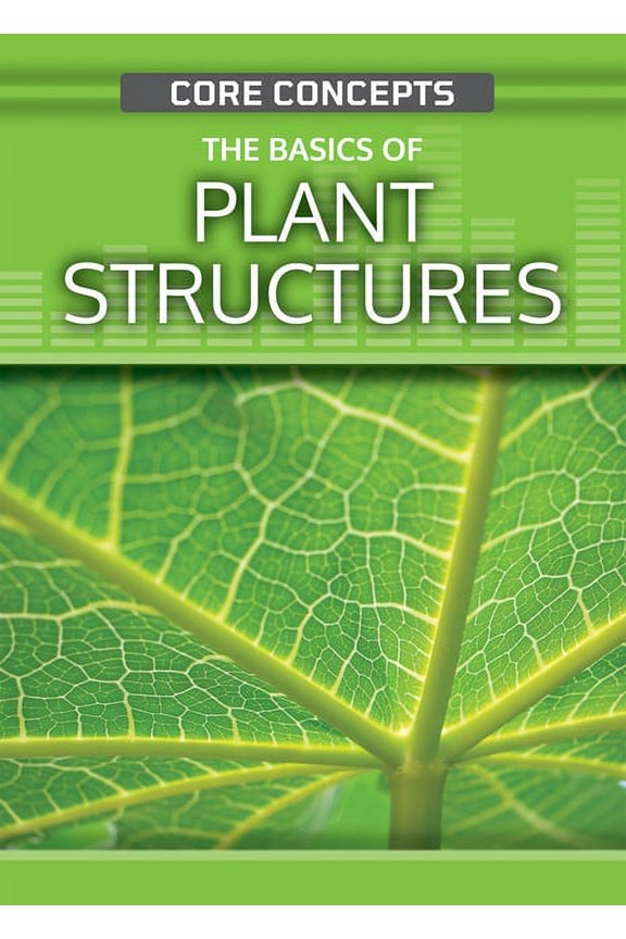 Core Concepts (Second Edition): The Basics of Plant Structures (Edition 2) (Paperback)
