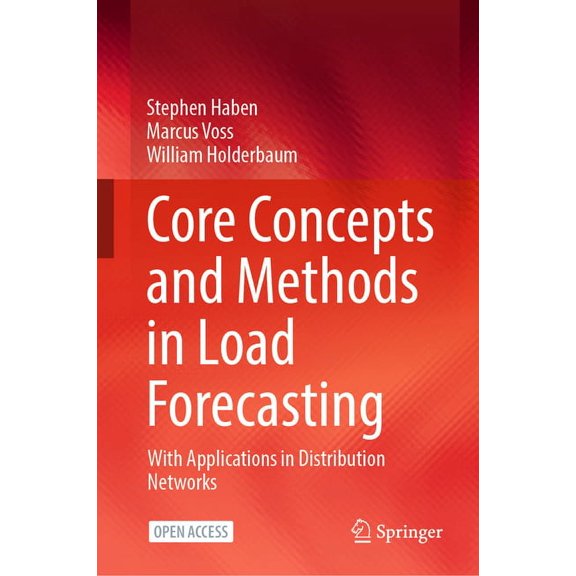 Core Concepts and Methods in Load Forecasting: With Applications in Distribution Networks, (Hardcover)