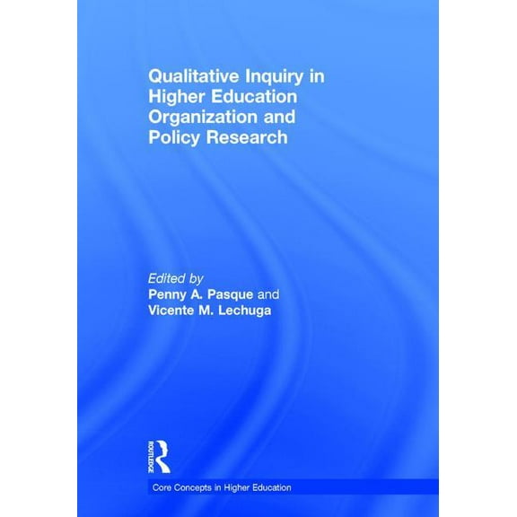 Core Concepts in Higher Education Qualitative Inquiry in Higher Education Organization and Policy Research, (Hardcover)