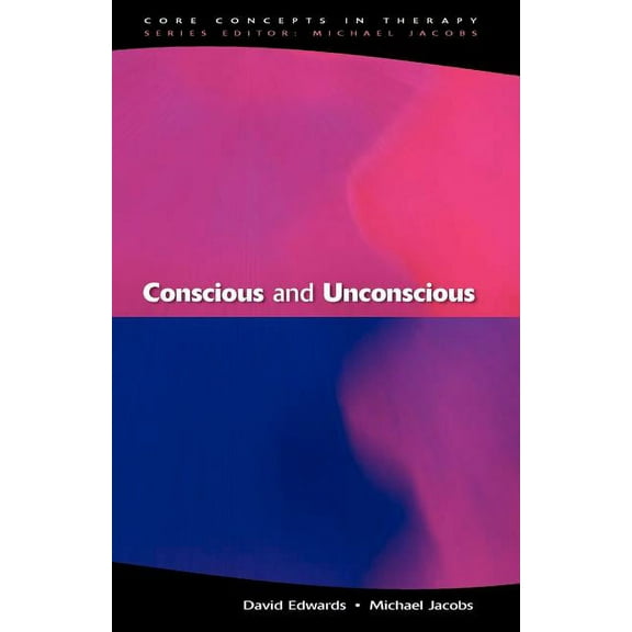 Core Concepts in Therapy S Conscious and Unconscious, (Paperback)