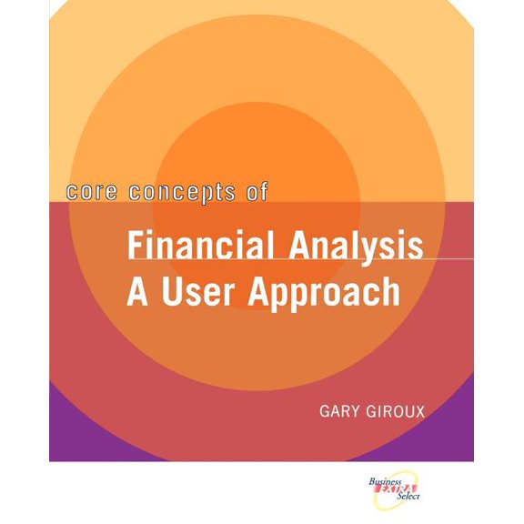Core Concepts of Financial Analysis: A User Approach, (Paperback)