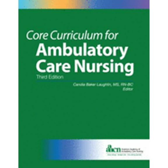 Pre-Owned Core Curriculum for Ambulatory Care Nursing (Paperback) 0984659749 9780984659746
