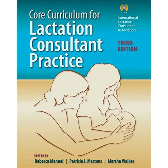 Pre-Owned Core Curriculum for Lactation Consultant Practice (Paperback) 0763798797 9780763798796