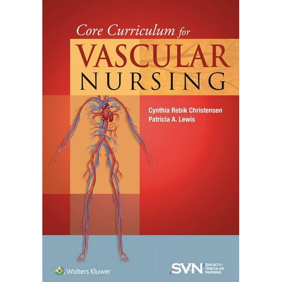Core Curriculum for Vascular Nursing: An Official Publication of the Society for Vascular Nursing (Svn) (Paperback)