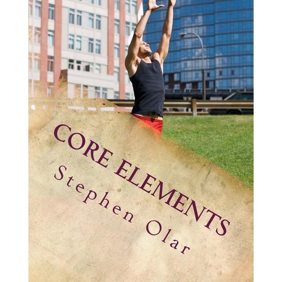 Core Elements: Building a Strong Spiritual Core (Paperback)