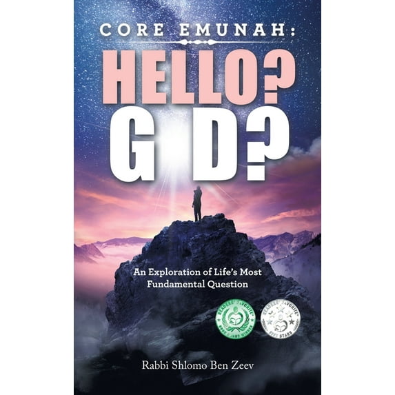 Core Emunah: Hello? G-D?: An Exploration of Life's Most Fundamental Question, (Hardcover)