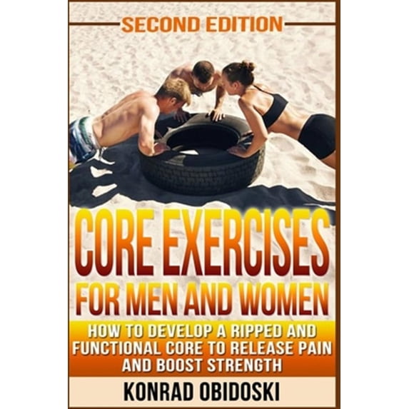 Core Exercises for Men and Women : How to Develop a Ripped and ...