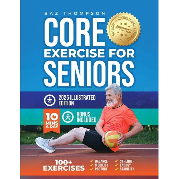 Core Exercises for Seniors: Boost Energy, Build Balance, Strength and Confidence for Active Aging After 60, (Paperback)