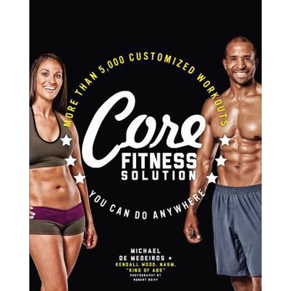 Pre-Owned Core Fitness Solution: More Than 5,000 Customized Workouts You Can Do Anywhere (Paperback) by Quayside, Fair Winds Press, Kendall Wood