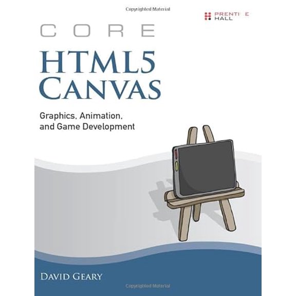 Pre-Owned Core HTML5 Canvas: Graphics, Animation, and Game Development (Paperback) 0132761610 9780132761611